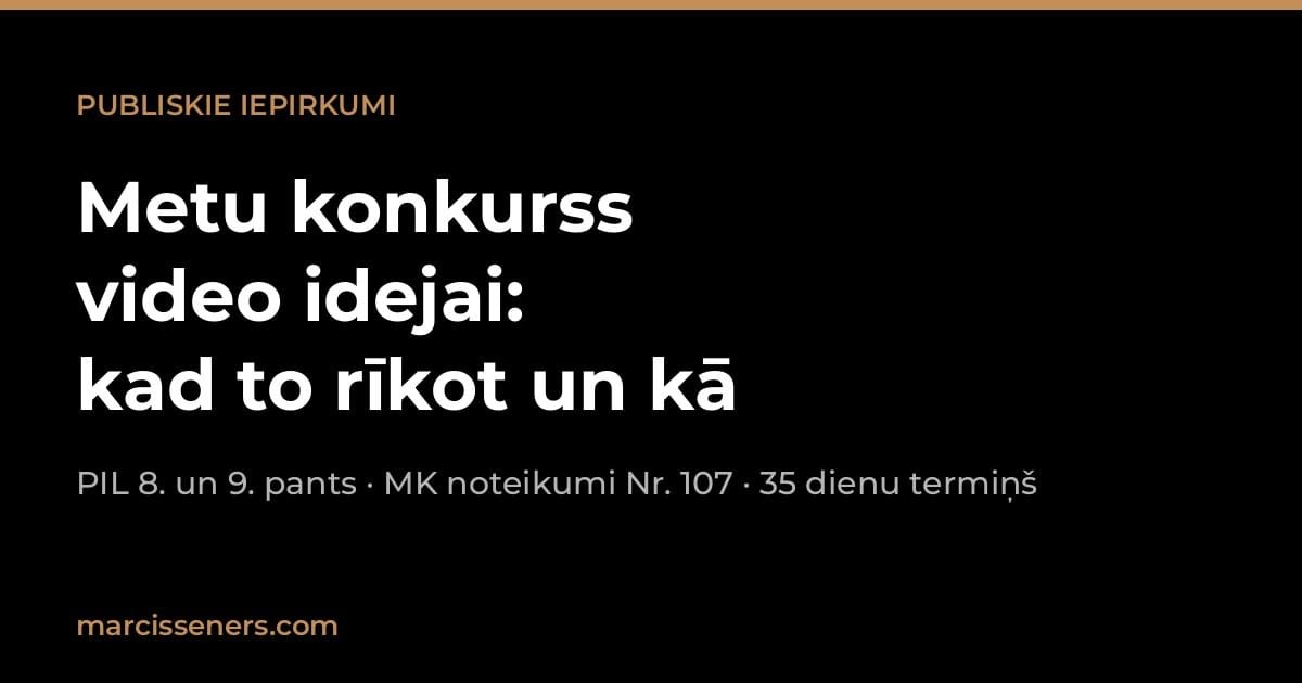 Metu konkurss video idejai — Publisko iepirkumu likuma un MK noteikumu Nr. 107 prasības