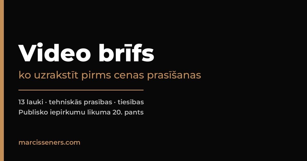 Video brīfs: ko uzrakstīt pirms cenas prasīšanas