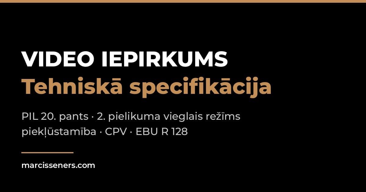 Video iepirkums un tehniskā specifikācija — Publisko iepirkumu likuma 20. pants