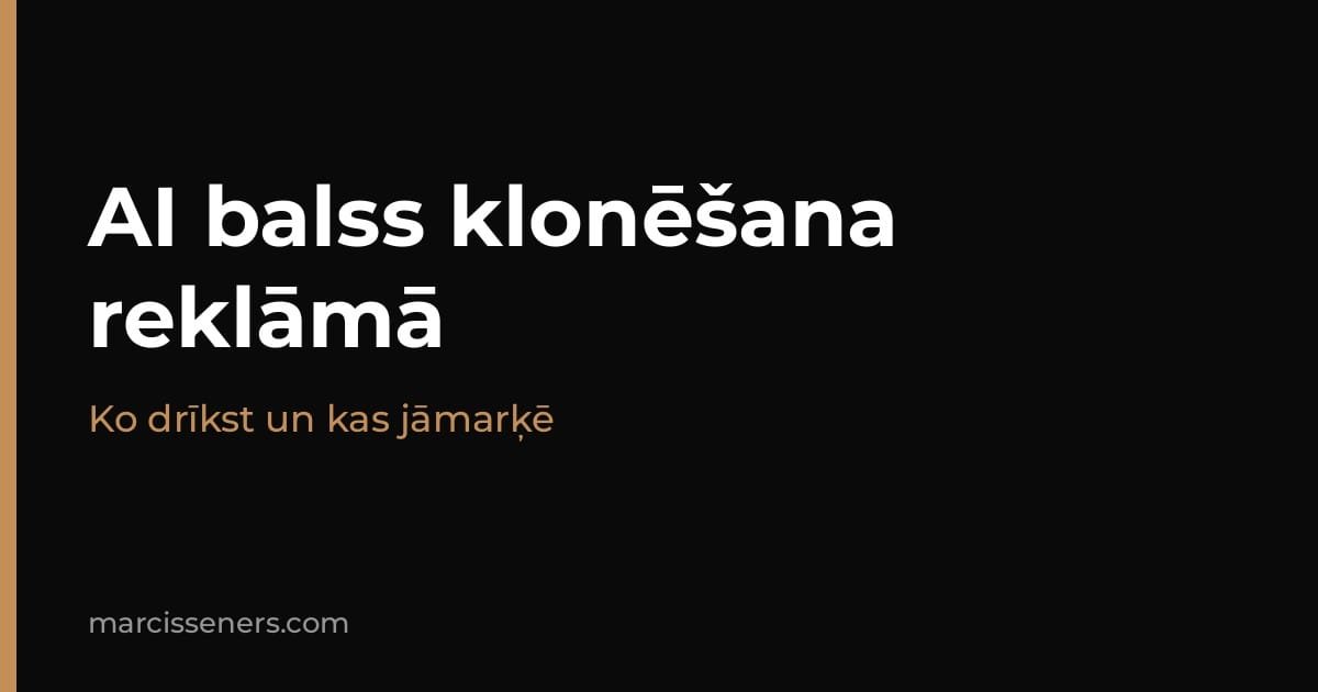 AI balss klonēšana reklāmā — ko drīkst un kas jāmarķē